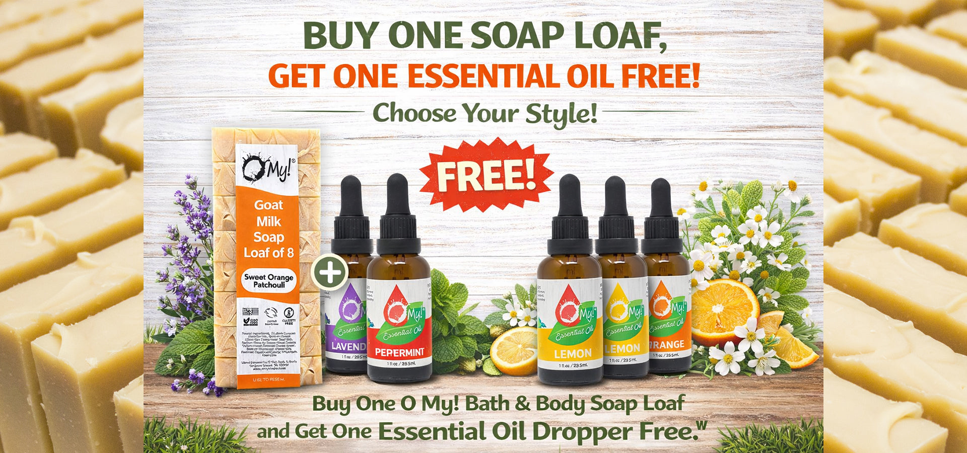 Promotional graphic for Buy 1 O My! Bath & Body soap loaf and Get 1 essential oil dropper Free, Choose Your Style!