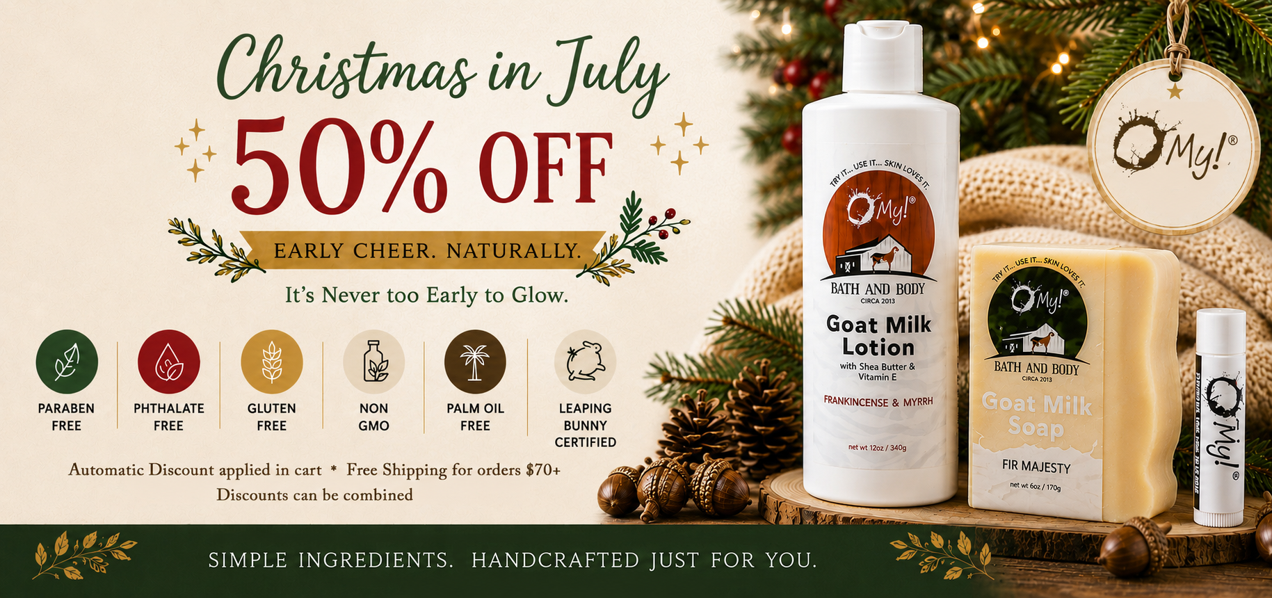 O My! Bath and Body Christmas in July 50% off Sale banner.  It's never to early to glow with simple ingredients, handcrafted just for you.