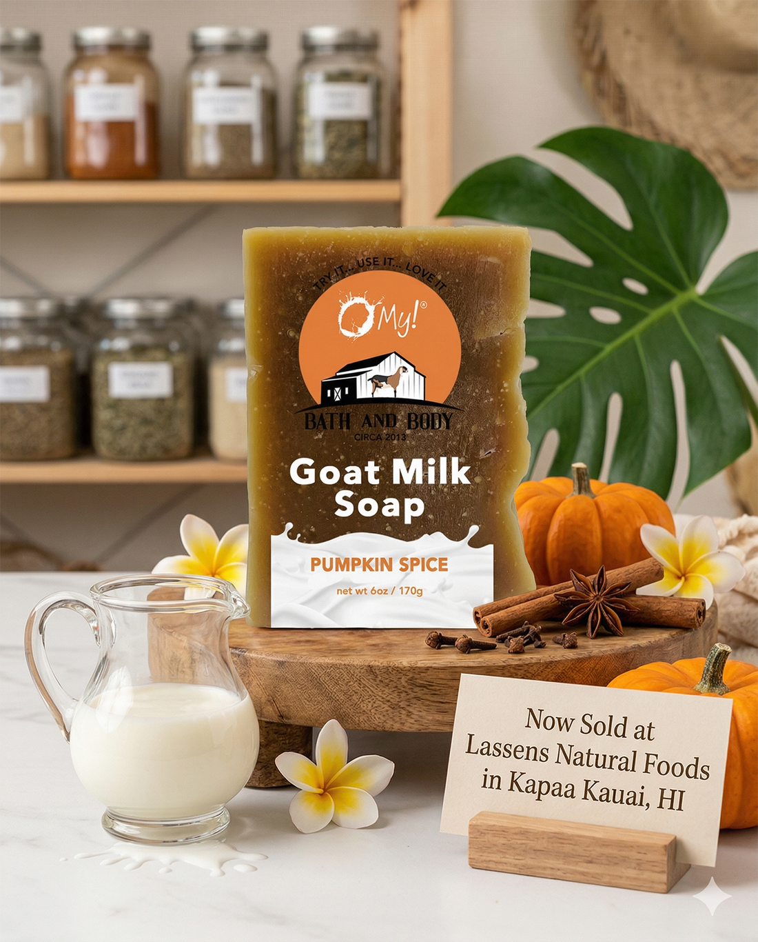 O My! Goat milk soap scented in pumpkin spice now sold at Lassens Natural Foods in Kapaa Kauai, HI.